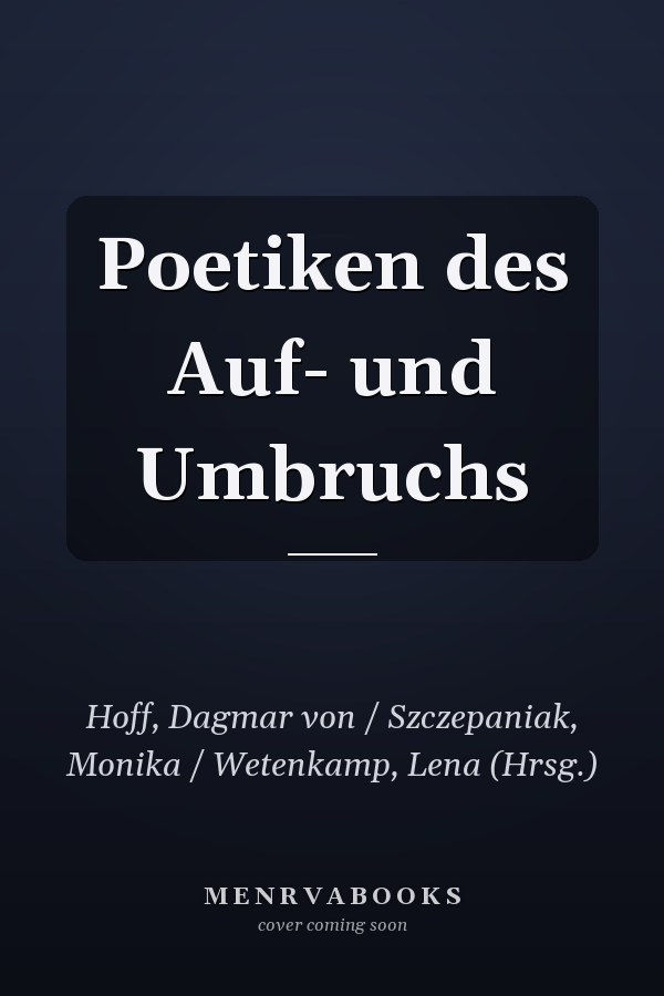Poetiken des Auf- und Umbruchs