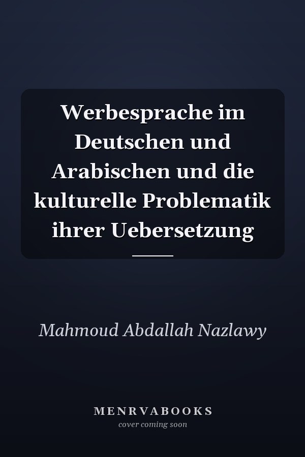 Werbesprache im Deutschen und Arabischen und die kulturelle Problematik ihrer Uebersetzung