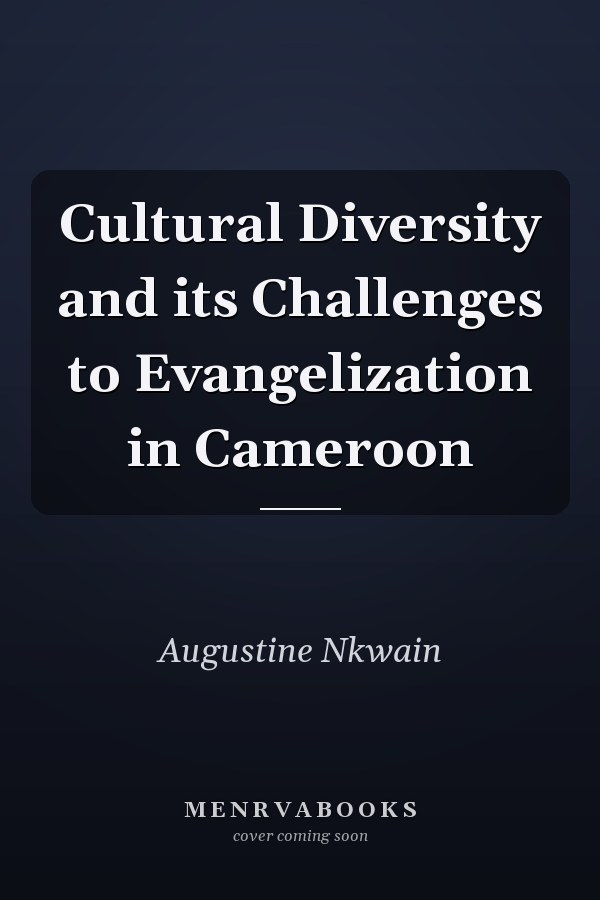 Cultural Diversity and its Challenges to Evangelization in Cameroon