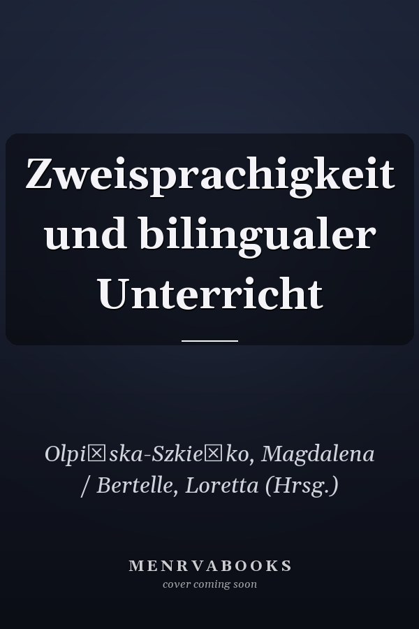 Zweisprachigkeit und bilingualer Unterricht