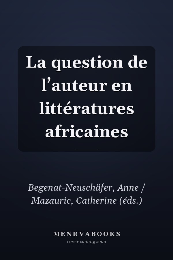 La question de l’auteur en littératures africaines