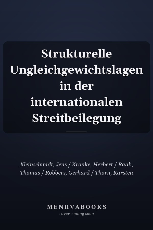 Strukturelle Ungleichgewichtslagen in der internationalen Streitbeilegung