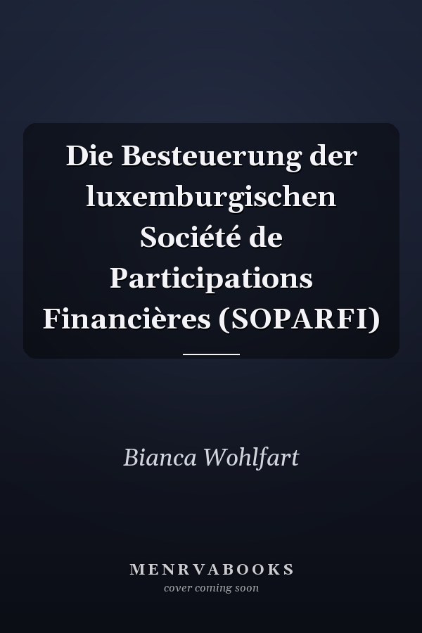 Die Besteuerung der luxemburgischen Société de Participations Financières (SOPARFI)