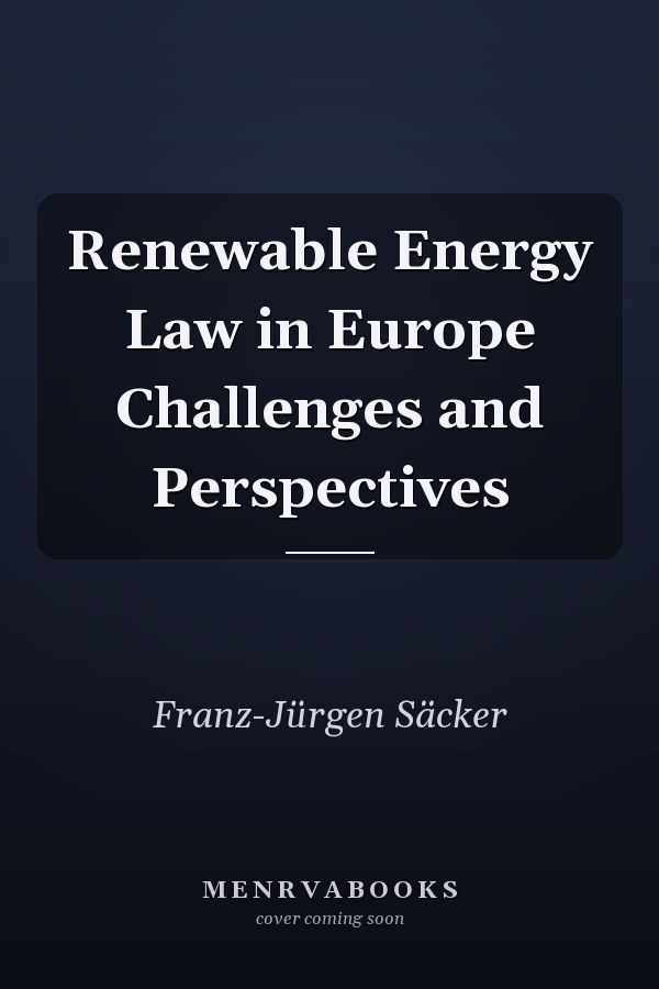 Renewable Energy Law in Europe Challenges and Perspectives