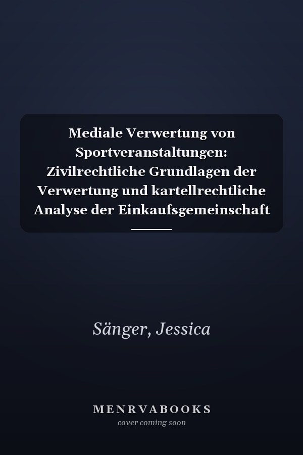 Mediale Verwertung von Sportveranstaltungen: Zivilrechtliche Grundlagen der Verwertung und kartellrechtliche Analyse der Einkaufsgemeinschaft der EBU (Studien ... europäischen Medienrecht) (German Edition)