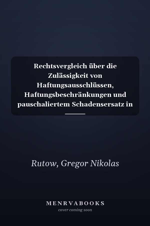 Rechtsvergleich über die Zulässigkeit von Haftungsausschlüssen, Haftungsbeschränkungen und pauschaliertem Schadensersatz in einzelnen arabischen Rechtsordnungen ... International Law Studies) (German Edition)