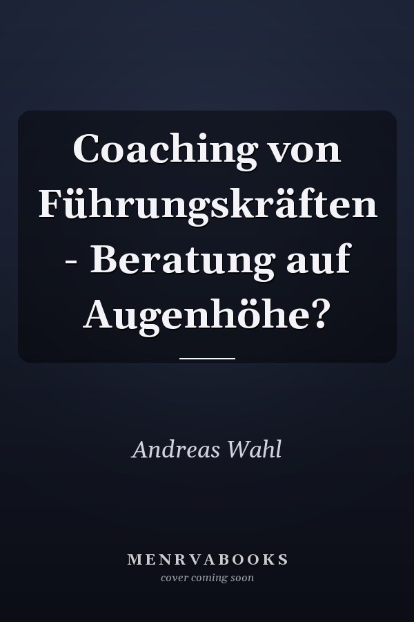Coaching von Führungskräften - Beratung auf Augenhöhe?
