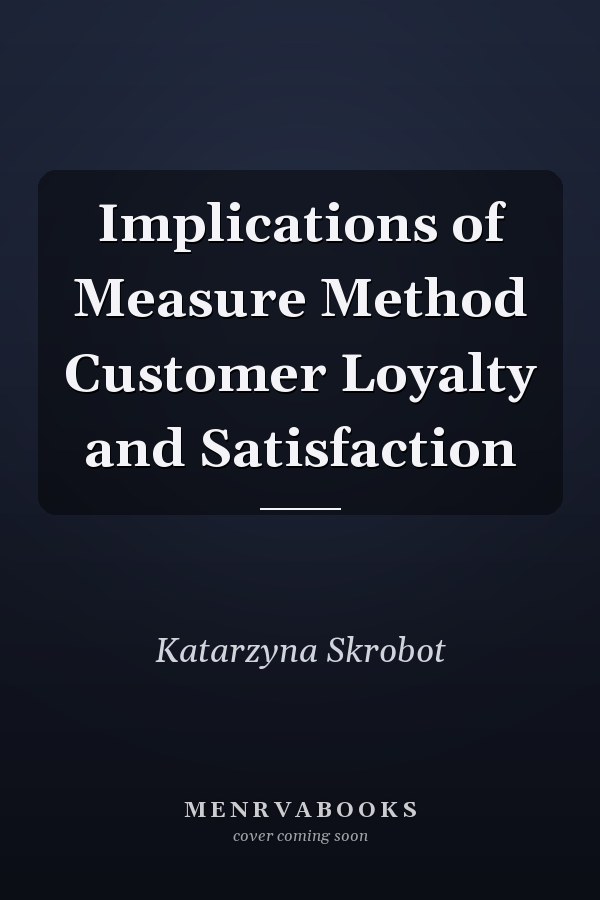 Implications of Measure Method Customer Loyalty and Satisfaction