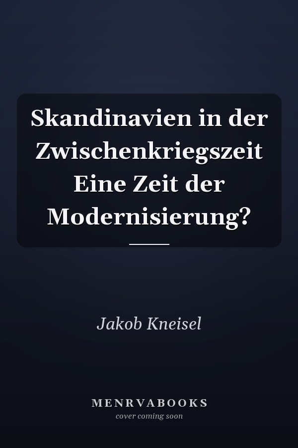 Skandinavien in der Zwischenkriegszeit Eine Zeit der Modernisierung?