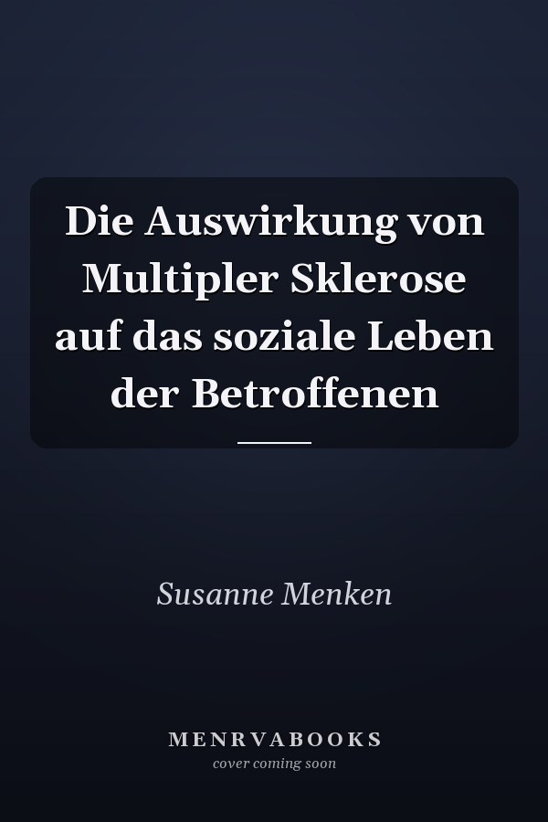 Die Auswirkung von Multipler Sklerose auf das soziale Leben der Betroffenen