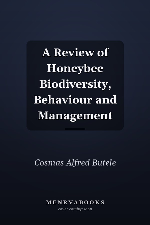 A Review of Honeybee Biodiversity, Behaviour and Management