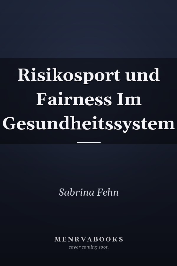 Risikosport und Fairness Im Gesundheitssystem