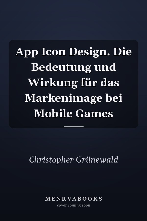 App Icon Design. Die Bedeutung und Wirkung für das Markenimage bei Mobile Games