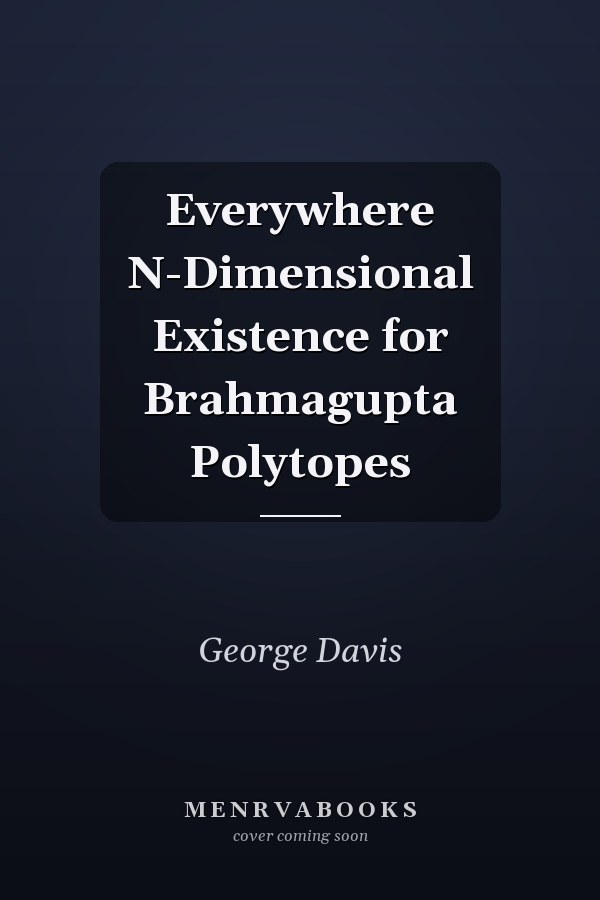Everywhere N-Dimensional Existence for Brahmagupta Polytopes