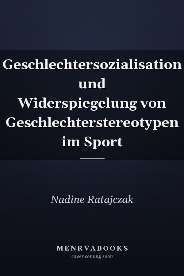 Geschlechtersozialisation und Widerspiegelung von Geschlechterstereotypen im Sport
