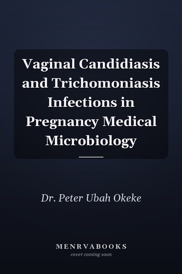 Vaginal Candidiasis and Trichomoniasis Infections in Pregnancy Medical Microbiology