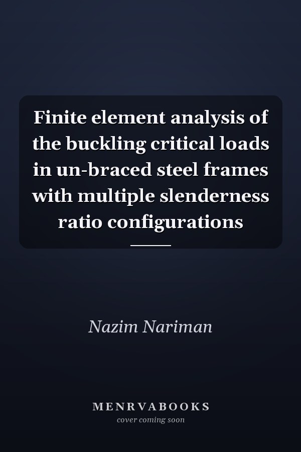 Finite element analysis of the buckling critical loads in un-braced steel frames with multiple slenderness ratio configurations