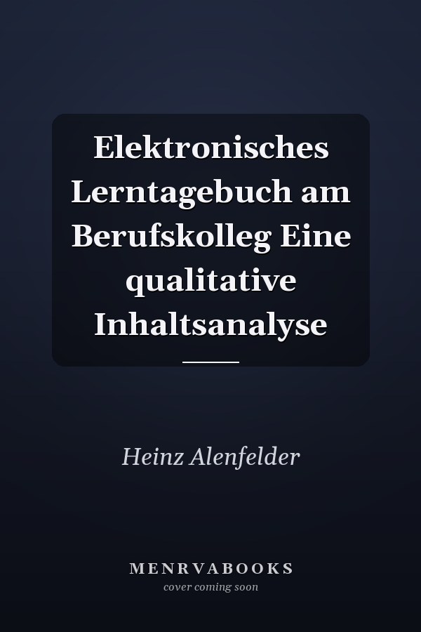 Elektronisches Lerntagebuch am Berufskolleg Eine qualitative Inhaltsanalyse
