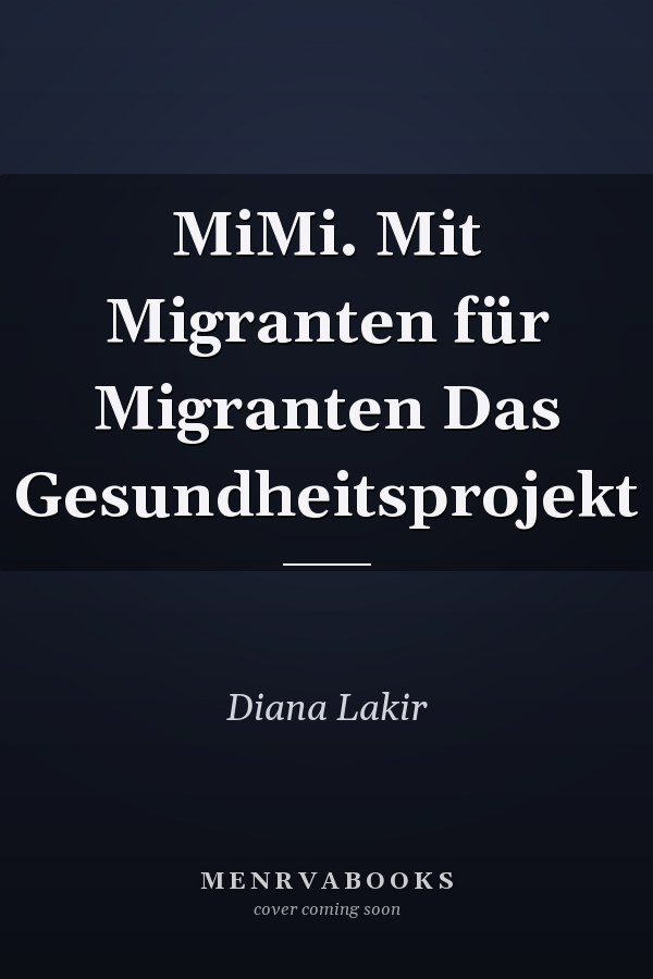 MiMi. Mit Migranten für Migranten Das Gesundheitsprojekt