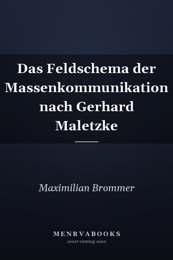 Das Feldschema der Massenkommunikation nach Gerhard Maletzke