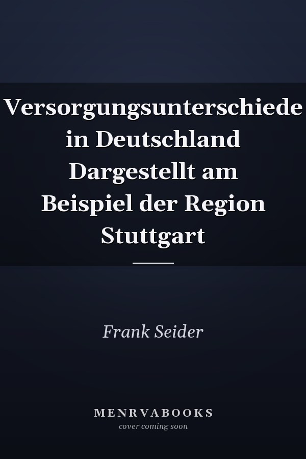 Versorgungsunterschiede in Deutschland Dargestellt am Beispiel der Region Stuttgart