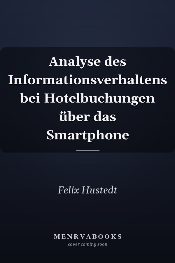 Analyse des Informationsverhaltens bei Hotelbuchungen über das Smartphone