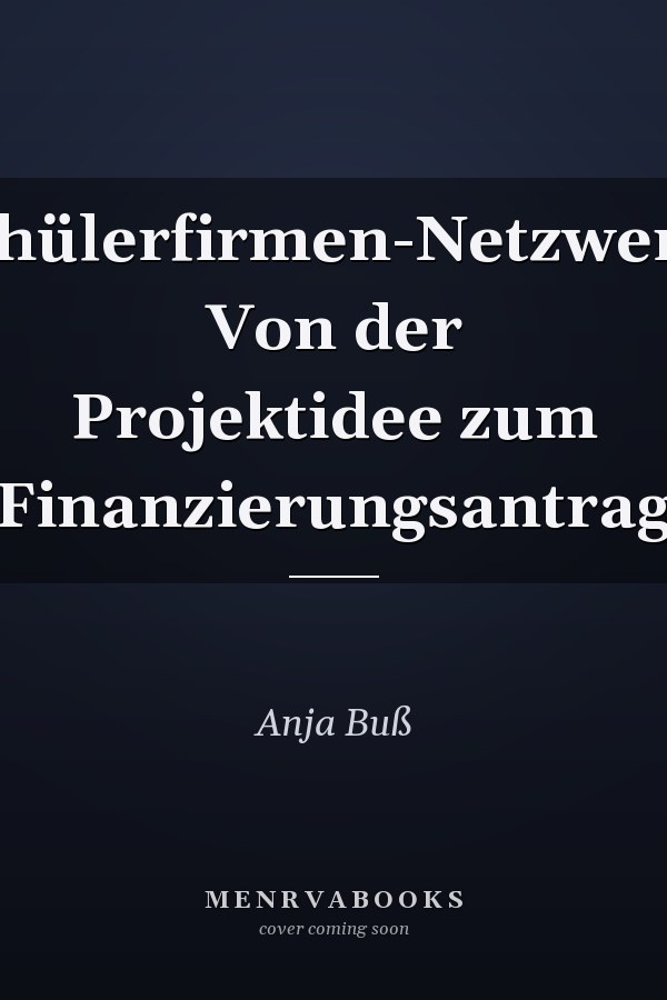 Schülerfirmen-Netzwerk: Von der Projektidee zum Finanzierungsantrag