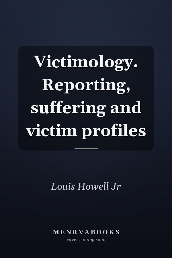 Victimology. Reporting, suffering and victim profiles