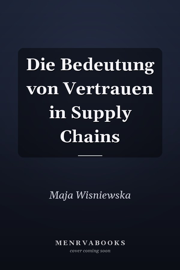 Die Bedeutung von Vertrauen in Supply Chains