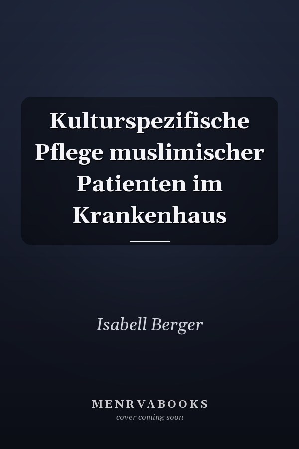 Kulturspezifische Pflege muslimischer Patienten im Krankenhaus