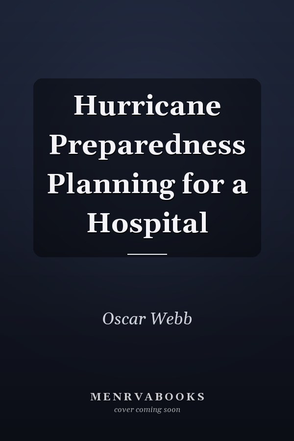 Hurricane Preparedness Planning for a Hospital