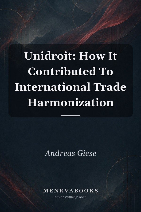 Unidroit How It Contributed To International Trade Harmonization