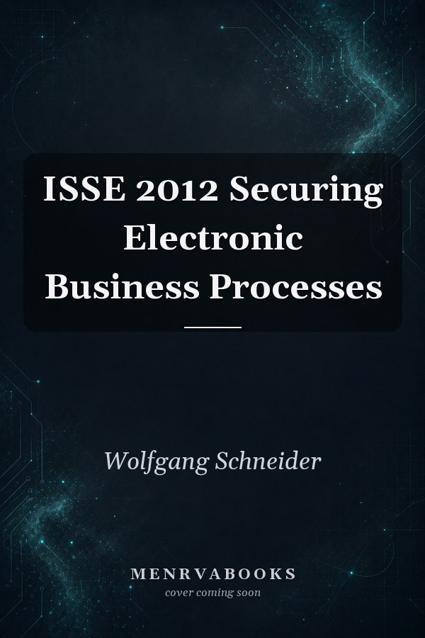 ISSE 2012 Securing Electronic Business Processes