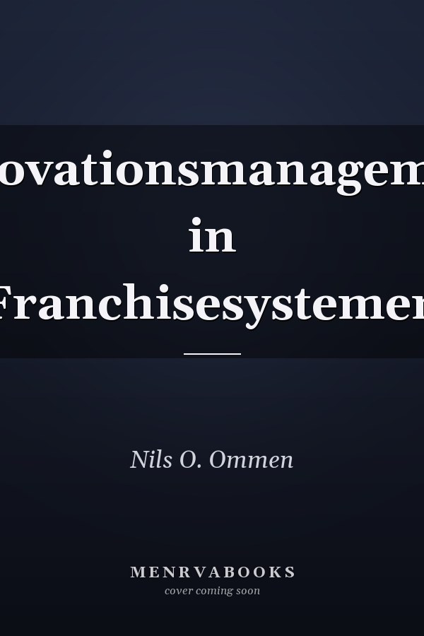 Innovationsmanagement in Franchisesystemen