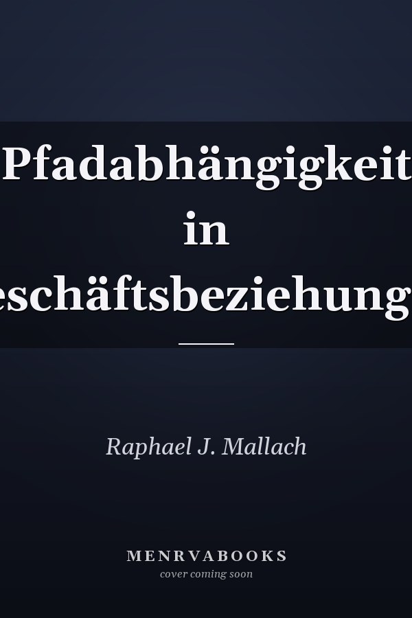 Pfadabhängigkeit in Geschäftsbeziehungen