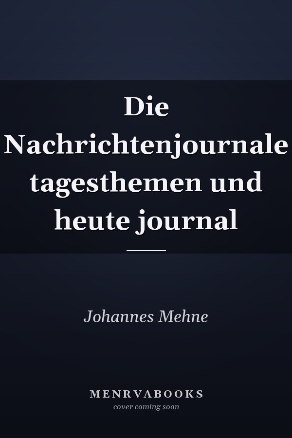 Die Nachrichtenjournale tagesthemen und heute journal