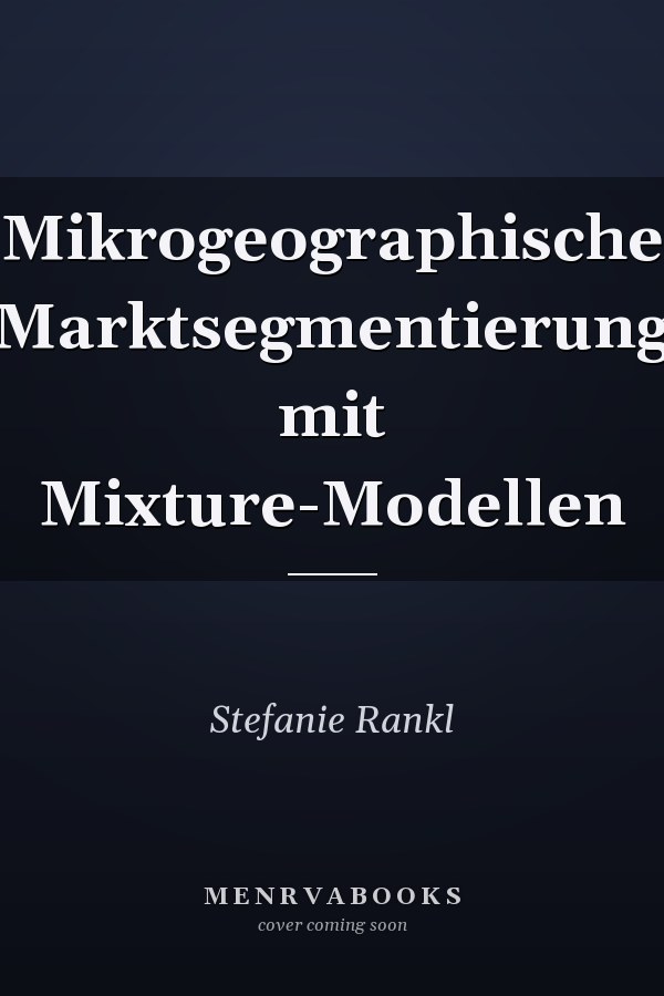 Mikrogeographische Marktsegmentierung mit Mixture-Modellen