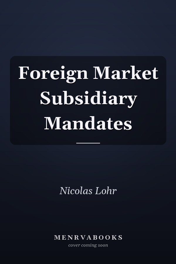 Foreign Market Subsidiary Mandates