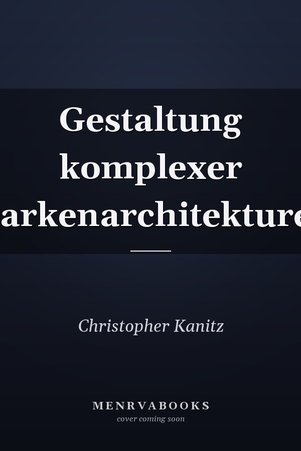Gestaltung komplexer Markenarchitekturen
