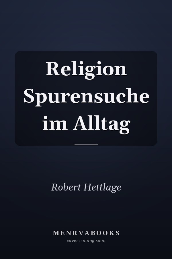 Religion Spurensuche im Alltag