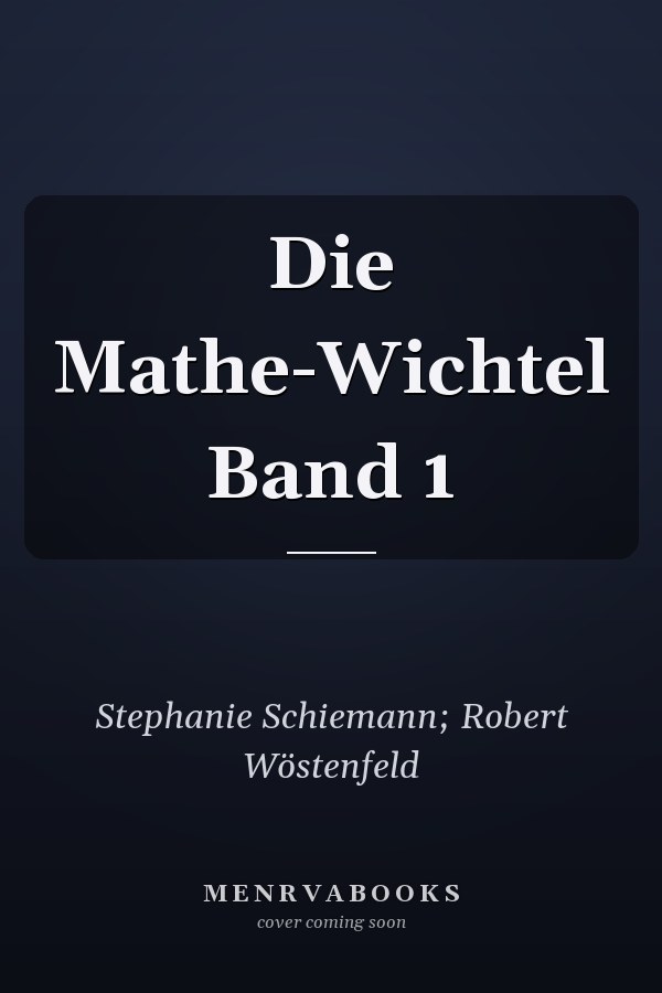 Die Mathe-Wichtel Band 1