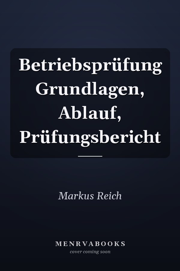 Betriebsprüfung Grundlagen, Ablauf, Prüfungsbericht