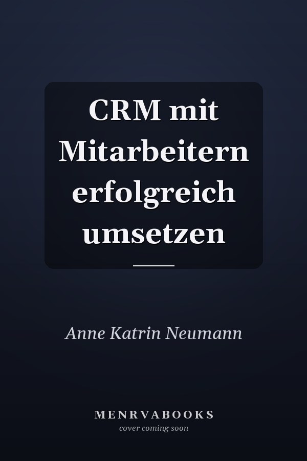 CRM mit Mitarbeitern erfolgreich umsetzen