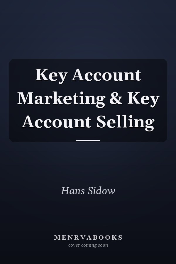 Key Account Marketing & Key Account Selling
