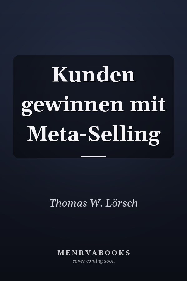 Kunden gewinnen mit Meta-Selling