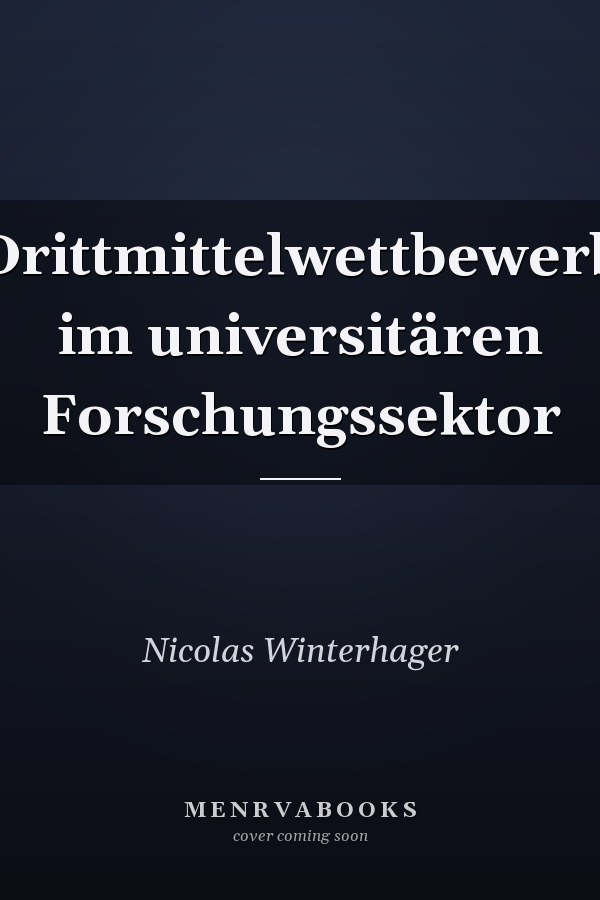 Drittmittelwettbewerb im universitären Forschungssektor