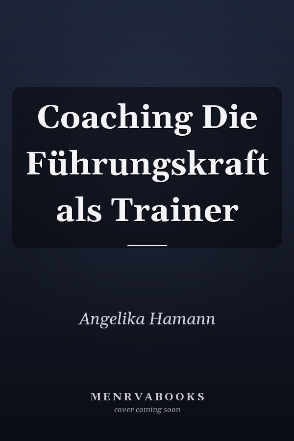 Coaching Die Führungskraft als Trainer
