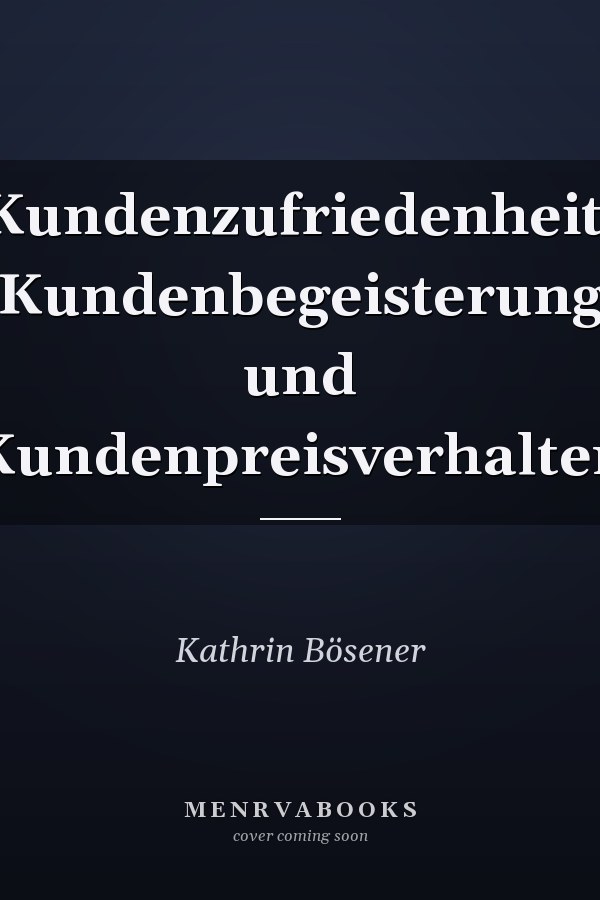 Kundenzufriedenheit, Kundenbegeisterung und Kundenpreisverhalten