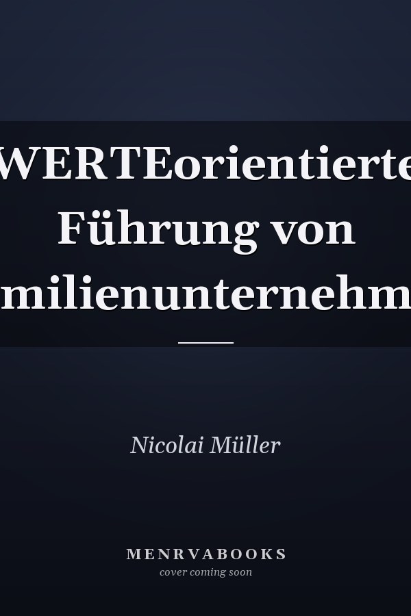 WERTEorientierte Führung von Familienunternehmen