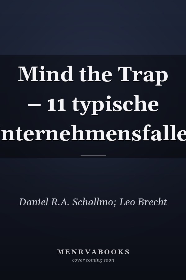 Mind the Trap – 11 typische Unternehmensfallen